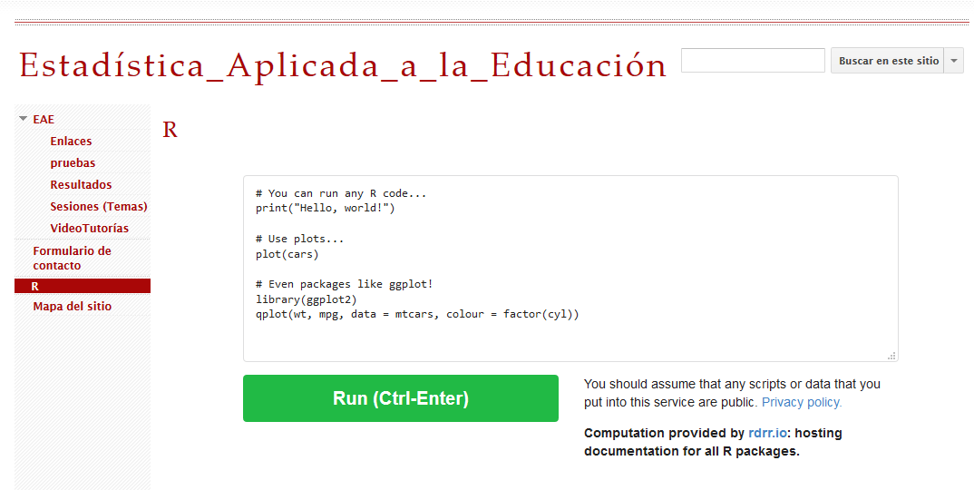 Example of an embedded compiler in your own web <https://sites.google.com/site/estadisticaaplicadaaeducacion2/r>